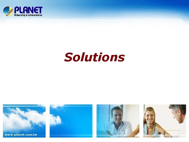 Solutions www. planet. com. tw 