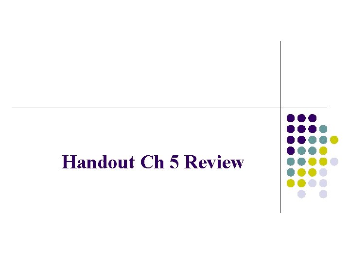 Handout Ch 5 Review 