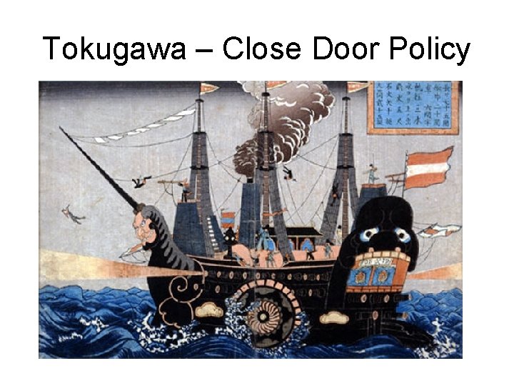 Tokugawa – Close Door Policy 