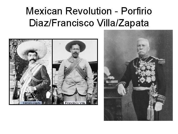 Mexican Revolution - Porfirio Diaz/Francisco Villa/Zapata 
