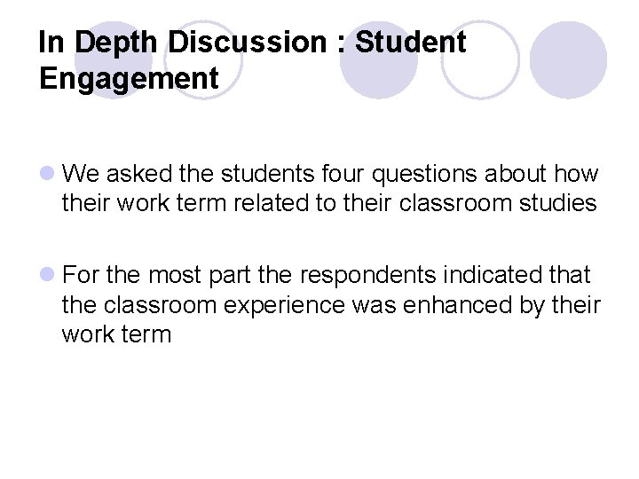 In Depth Discussion : Student Engagement l We asked the students four questions about