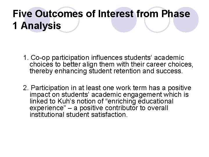 Five Outcomes of Interest from Phase 1 Analysis 1. Co-op participation influences students’ academic