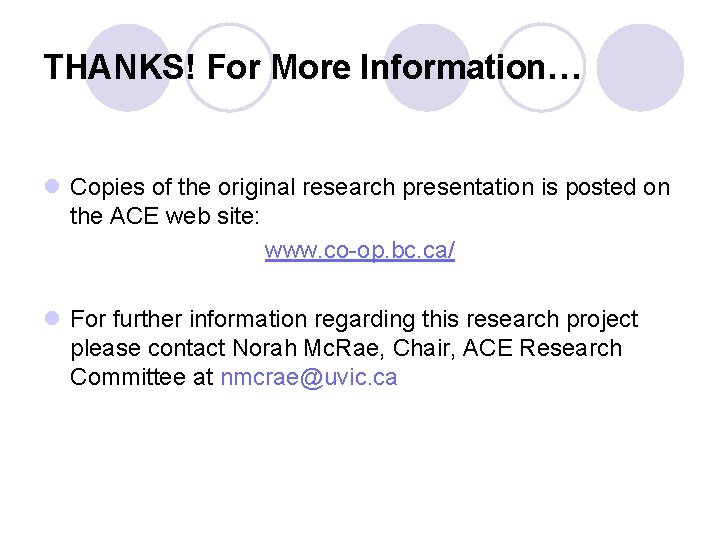 THANKS! For More Information… l Copies of the original research presentation is posted on