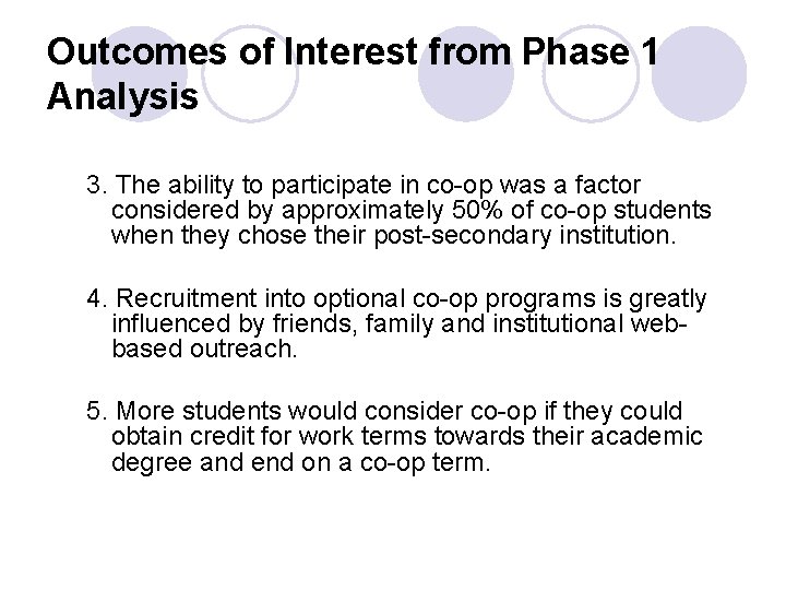 Outcomes of Interest from Phase 1 Analysis 3. The ability to participate in co-op