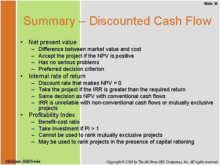 Slide 34 Summary – Discounted Cash Flow • Net present value – – Difference