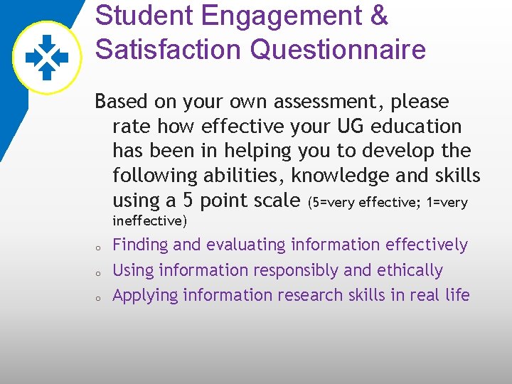 Student Engagement & Satisfaction Questionnaire Based on your own assessment, please rate how effective