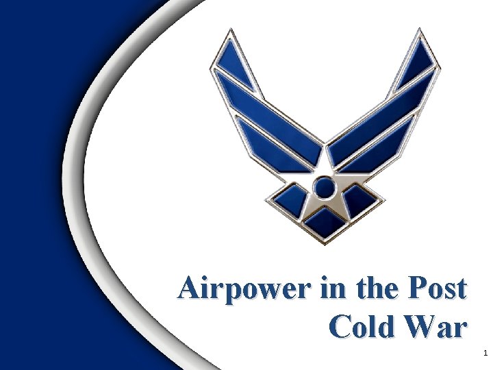 Airpower in the Post Cold War 1 