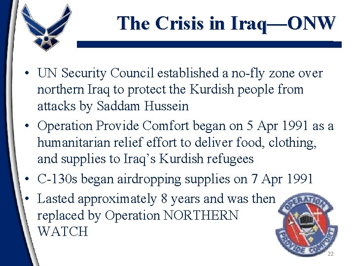 The Crisis in Iraq—ONW • UN Security Council established a no-fly zone over northern