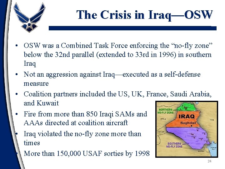 The Crisis in Iraq—OSW • OSW was a Combined Task Force enforcing the “no-fly