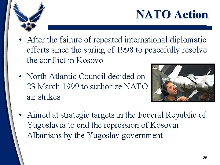 NATO Action • After the failure of repeated international diplomatic efforts since the spring