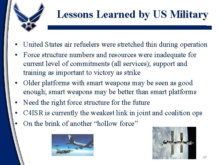 Lessons Learned by US Military • United States air refuelers were stretched thin during