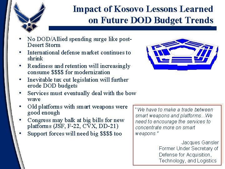Impact of Kosovo Lessons Learned on Future DOD Budget Trends • No DOD/Allied spending