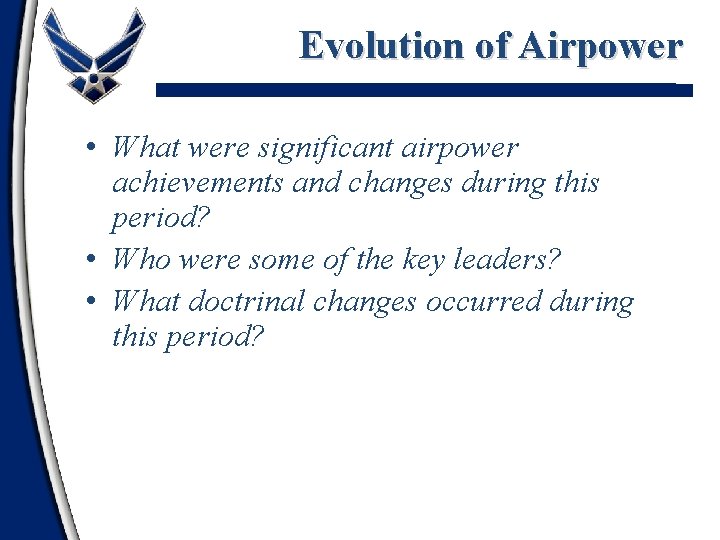 Evolution of Airpower • What were significant airpower achievements and changes during this period?