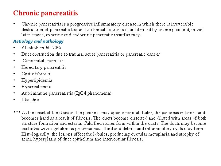 Chronic pancreatitis • Chronic pancreatitis is a progressive inflammatory disease in which there is Chronic pancreatitis • Chronic pancreatitis is a progressive inflammatory disease in which there is