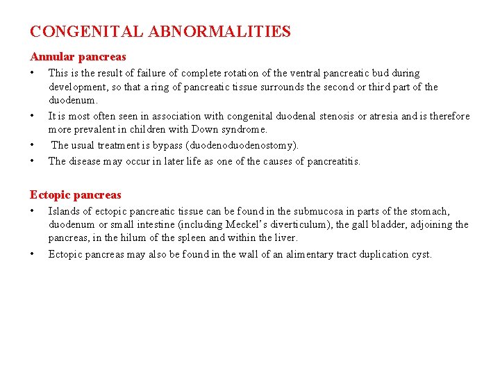 CONGENITAL ABNORMALITIES Annular pancreas • • This is the result of failure of complete CONGENITAL ABNORMALITIES Annular pancreas • • This is the result of failure of complete