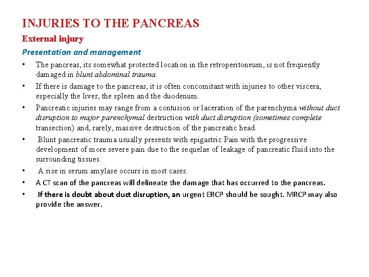 INJURIES TO THE PANCREAS External injury Presentation and management • • The pancreas, its INJURIES TO THE PANCREAS External injury Presentation and management • • The pancreas, its