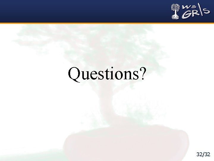 Questions? 32/32 