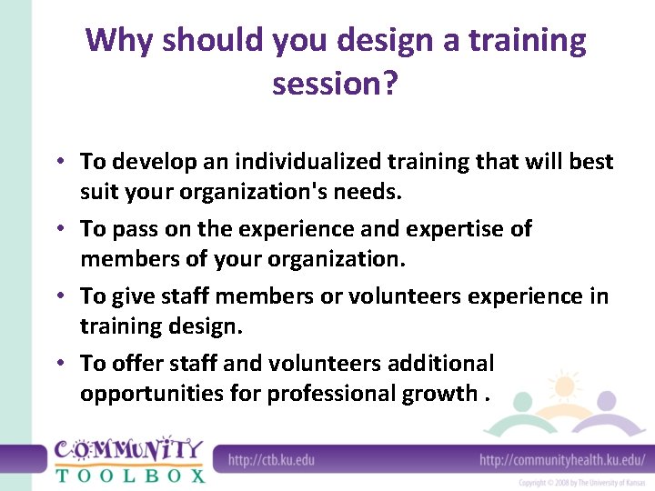 Why should you design a training session? • To develop an individualized training that