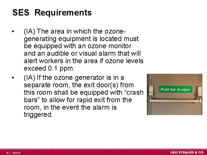 SES Requirements • • 15 | © 2010 (IA) The area in which the