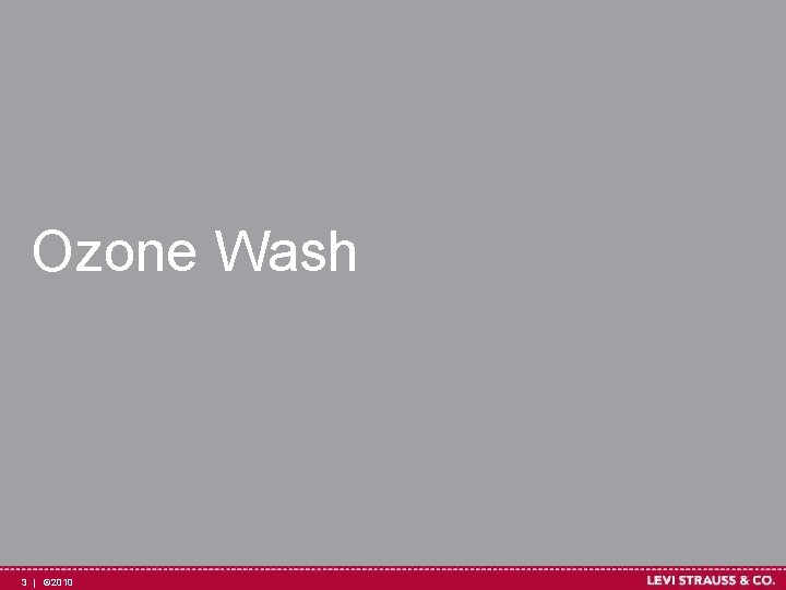 Ozone Wash 3 | © 2010 