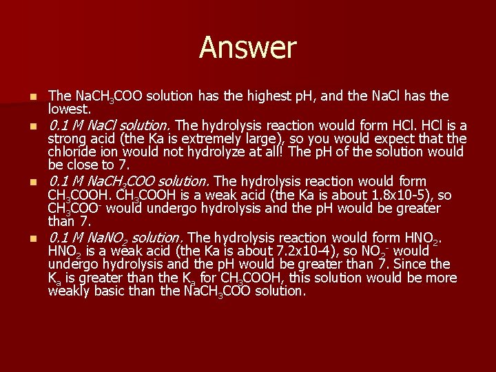 Answer n n The Na. CH 3 COO solution has the highest p. H,