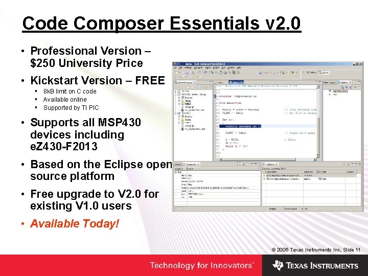 Code Composer Essentials v 2. 0 • Professional Version – $250 University Price •