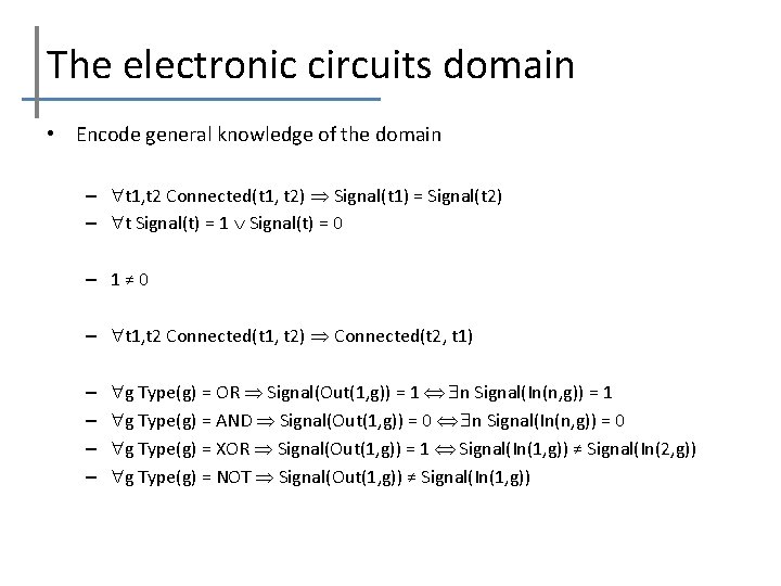 The electronic circuits domain • Encode general knowledge of the domain – t 1,