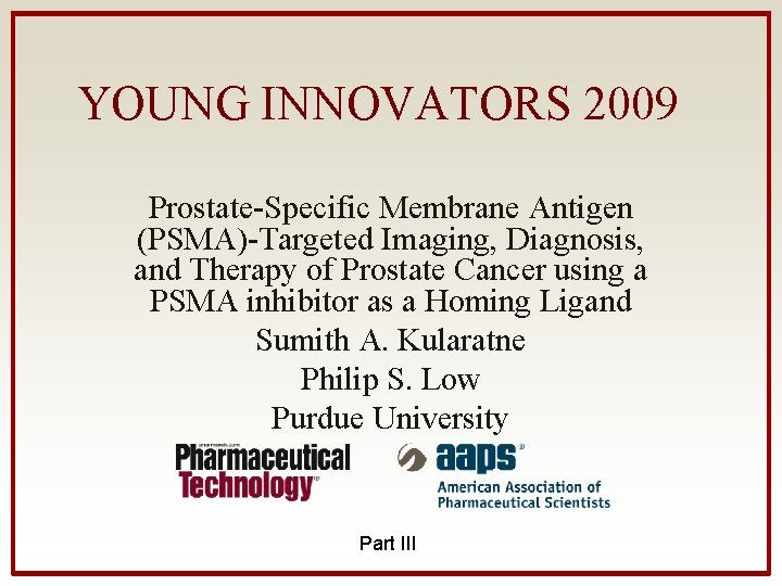 YOUNG INNOVATORS 2009 Prostate-Specific Membrane Antigen (PSMA)-Targeted Imaging, Diagnosis, and Therapy of Prostate Cancer