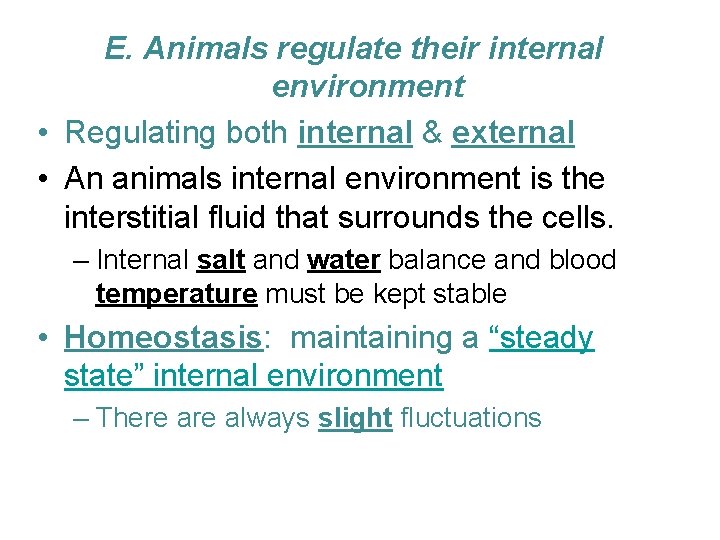 E. Animals regulate their internal environment • Regulating both internal & external • An E. Animals regulate their internal environment • Regulating both internal & external • An
