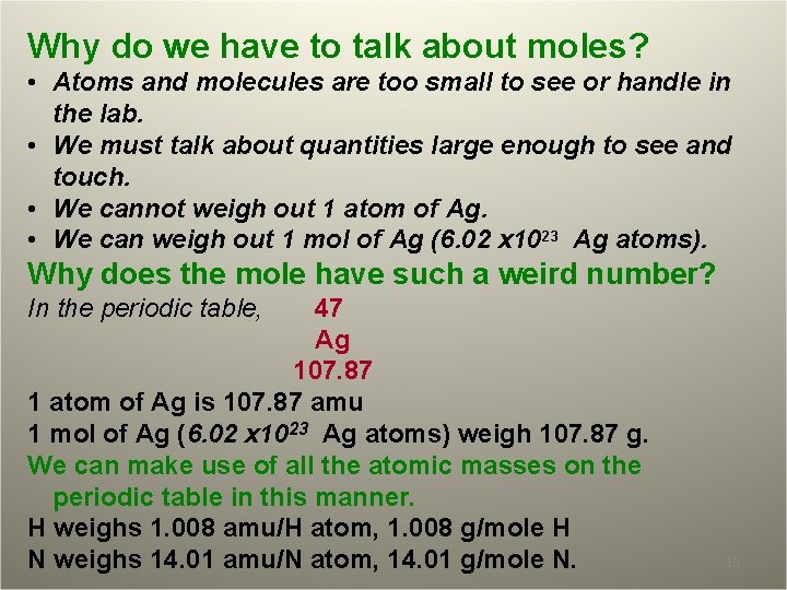 Why do we have to talk about moles? • Atoms and molecules are too