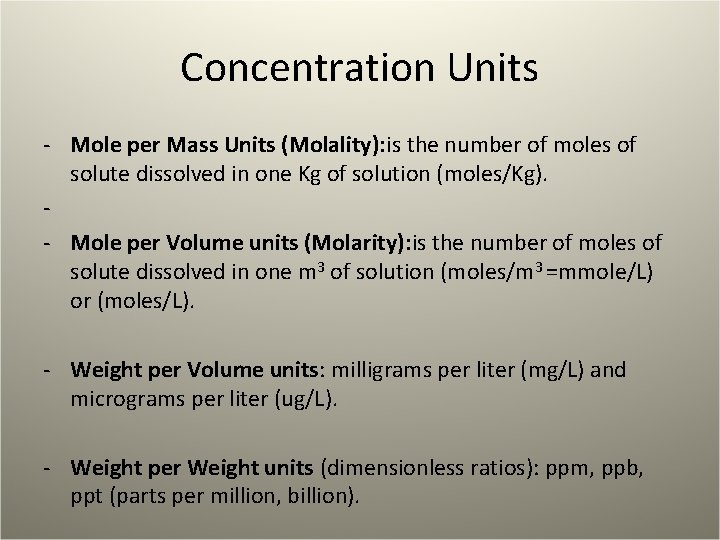 Concentration Units - Mole per Mass Units (Molality): is the number of moles of