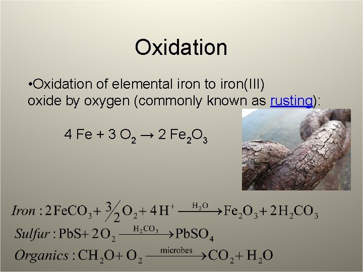 Oxidation • Oxidation of elemental iron to iron(III) oxide by oxygen (commonly known as