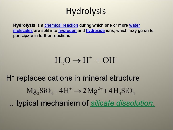 Hydrolysis is a chemical reaction during which one or more water molecules are split