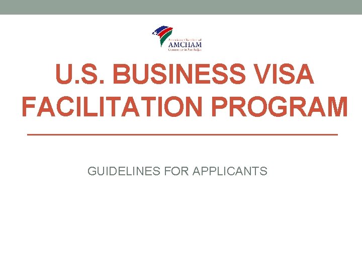 U. S. BUSINESS VISA FACILITATION PROGRAM GUIDELINES FOR APPLICANTS 