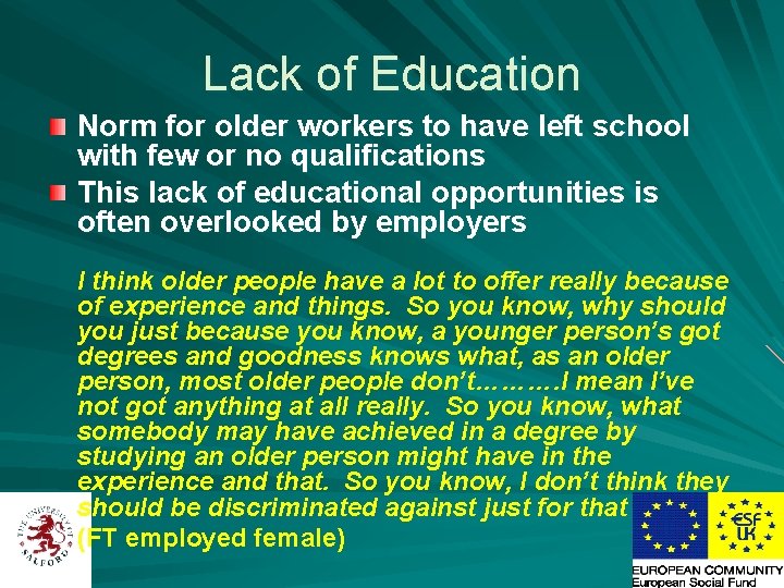 Lack of Education Norm for older workers to have left school with few or