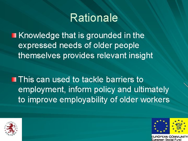 Rationale Knowledge that is grounded in the expressed needs of older people themselves provides