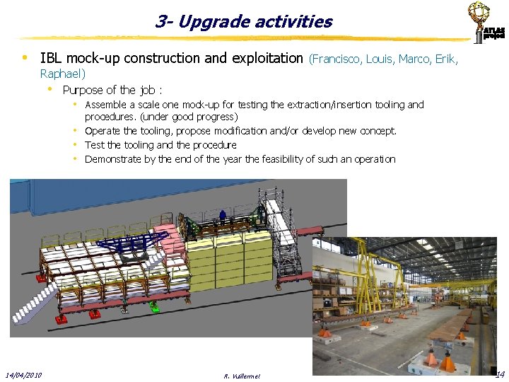 3 - Upgrade activities • IBL mock-up construction and exploitation (Francisco, Louis, Marco, Erik,
