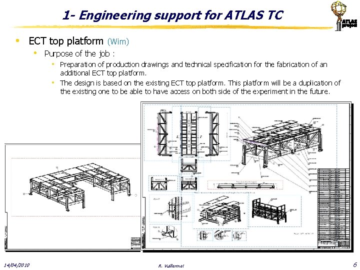 1 - Engineering support for ATLAS TC • ECT top platform (Wim) • Purpose