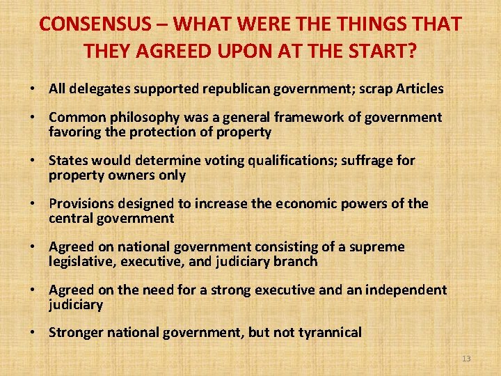 CONSENSUS – WHAT WERE THINGS THAT THEY AGREED UPON AT THE START? • All