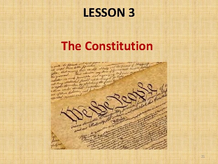 LESSON 3 The Constitution 21 
