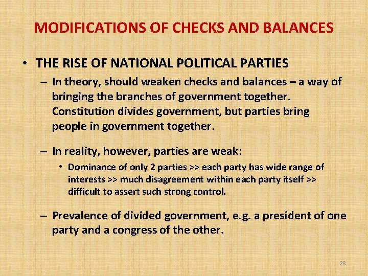 MODIFICATIONS OF CHECKS AND BALANCES • THE RISE OF NATIONAL POLITICAL PARTIES – In
