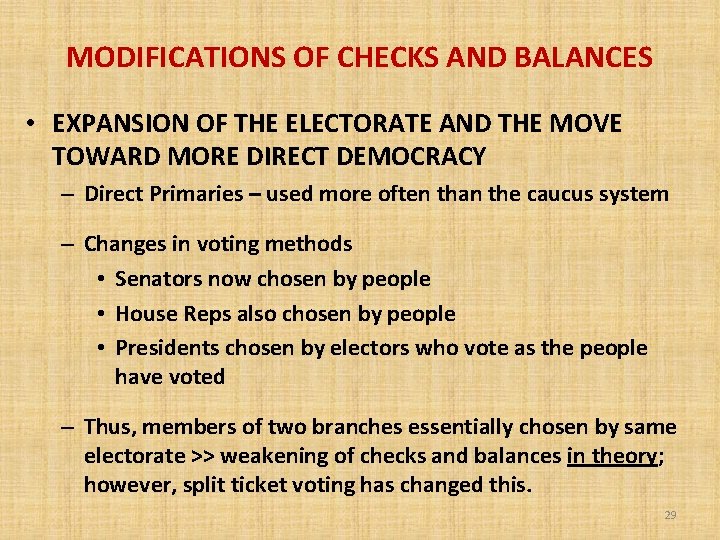 MODIFICATIONS OF CHECKS AND BALANCES • EXPANSION OF THE ELECTORATE AND THE MOVE TOWARD