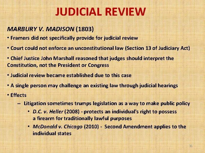 JUDICIAL REVIEW MARBURY V. MADISON (1803) • Framers did not specifically provide for judicial