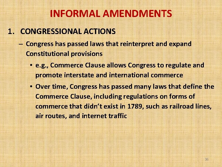 INFORMAL AMENDMENTS 1. CONGRESSIONAL ACTIONS – Congress has passed laws that reinterpret and expand