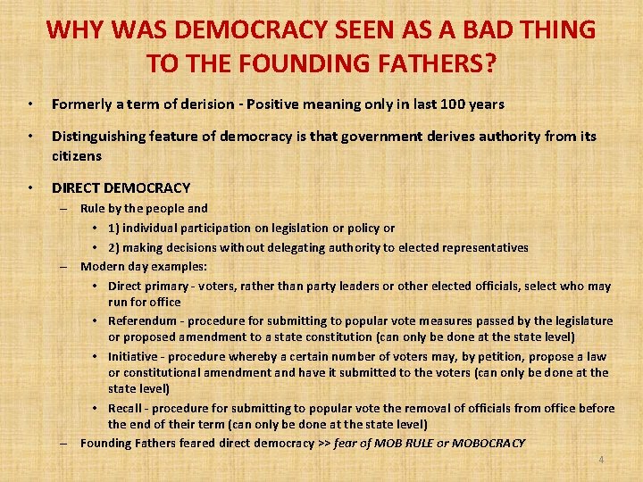 WHY WAS DEMOCRACY SEEN AS A BAD THING TO THE FOUNDING FATHERS? • Formerly