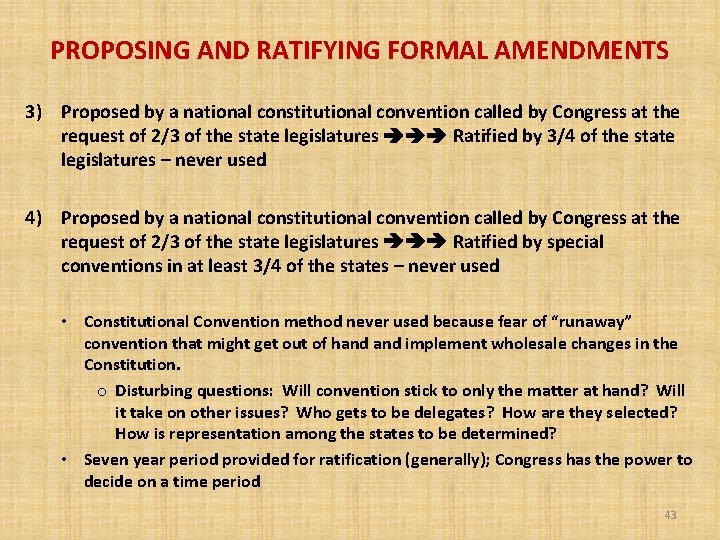 PROPOSING AND RATIFYING FORMAL AMENDMENTS 3) Proposed by a national constitutional convention called by