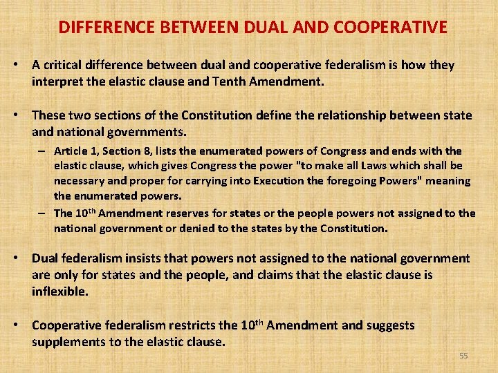 DIFFERENCE BETWEEN DUAL AND COOPERATIVE • A critical difference between dual and cooperative federalism