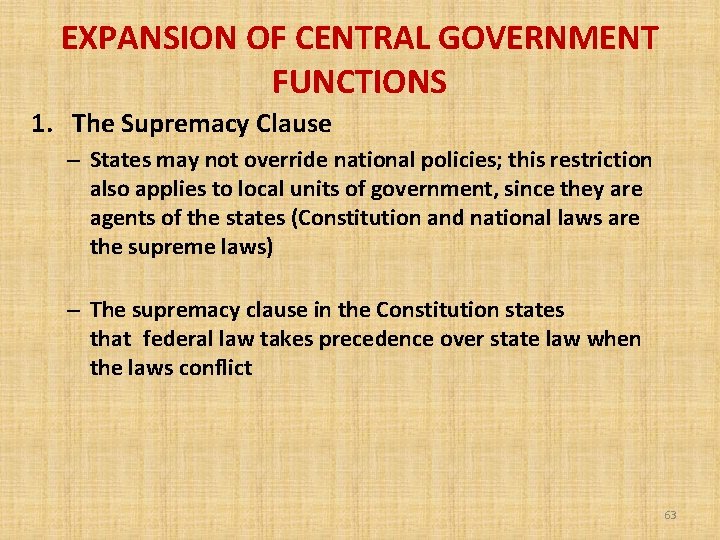 EXPANSION OF CENTRAL GOVERNMENT FUNCTIONS 1. The Supremacy Clause – States may not override