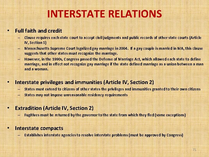 INTERSTATE RELATIONS • Full faith and credit – Clause requires each state court to