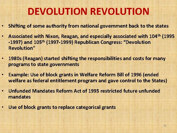 DEVOLUTION REVOLUTION • Shifting of some authority from national government back to the states